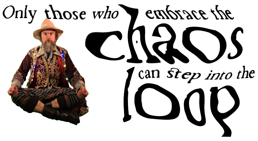Embrace the Chaos